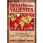 HEROES CRISTIANOS DE AYER Y HOY<br>Desafio Para Valientes - La Vida de Loren Cunningham