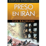 AVENTURAS INTERNACIONALES<br>Preso en Iran<br>La Victoria Del Amor Sobre el Temor