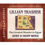 CHRISTIAN HEROES: THEN & NOW<br>Lillian Trasher: The Greatest Wonder in Egypt