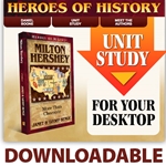 HEROES OF HISTORY<br>CD - Unit Study Curriculum Guide<br>Milton Hershey
