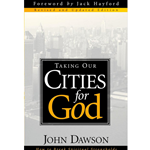 TAKING OUR CITIES FOR GOD<br>How to Break Spiritual Strongholds