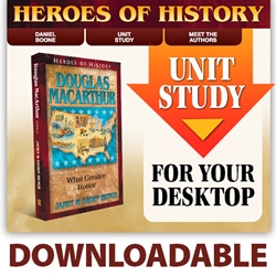 HEROES OF HISTORY<br>CD - Unit Study Curriculum Guide<br>Douglas MacArthur