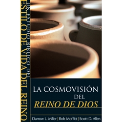 UN ESTUDIO BIBLICO DEL ESTILO DE VIDA DEL REINO<br>La Cosmovision Del Reino De Dios