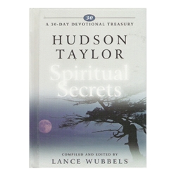 A 30 DAY DEVOTIONAL TREASURY<BR>Hudson Taylor on Spiritual Secrets