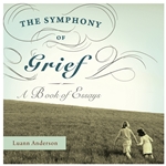THE SYMPHONY OF GRIEF<br>A Book of Essays