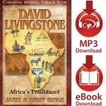 CHRISTIAN HEROES: THEN & NOW<br>David Livingstone: Africa's Trailblazer<br>E-book and audiobook downloads
