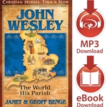 CHRISTIAN HEROES: THEN & NOW<br>John Wesley: The World His Parish<br>E-book downloads