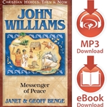 CHRISTIAN HEROES: THEN & NOW<br>John Williams: Messenger of Peace<br>E-book downloads
