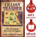 CHRISTIAN HEROES: THEN & NOW<br>Lillian Trasher: The Greatest Wonder in Egypt<br>E-book and audiobook downloads
