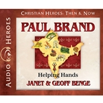 AUDIOBOOK: CHRISTIAN HEROES: THEN & NOW<br>Paul Brand: Helping Hands