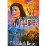 SHADOWCREEK CHRONICLES<BR>Book 3: Not Without Courage