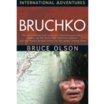 INTERNATIONAL ADVENTURES SERIES<BR>Bruchko