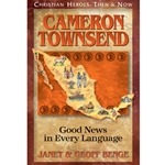 CHRISTIAN HEROES: THEN & NOW<BR>Cameron Townsend: Good News in Every Language