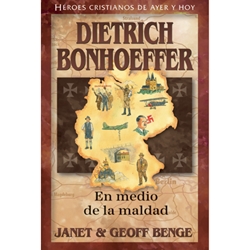HEROES CRISTIANOS DE AYER Y DE HOY<br>Dietrich Bonhoeffer: En medio de la maldad