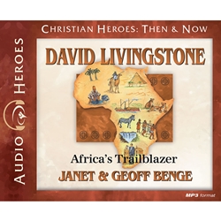 AUDIOBOOK: CHRISTIAN HEROES: THEN & NOW<br>David Livingstone: Africa's Trailblazer