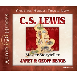 AUDIOBOOK: CHRISTIAN HEROES: THEN & NOW<br>C.S. Lewis: Master Storyteller