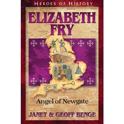 HEROES OF HISTORY<br>Elizabeth Fry: Angel of Newgate