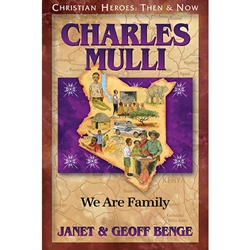 CHRISTIAN HEROES: THEN & NOW<br>Charles Mulli: We Are Family 