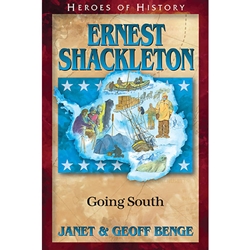 HEROES OF HISTORY<br>Ernest Shackleton: Going South