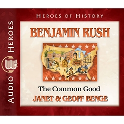 AUDIOBOOK: HEROES OF HISTORY<br>Benjamin Rush: The Common Good