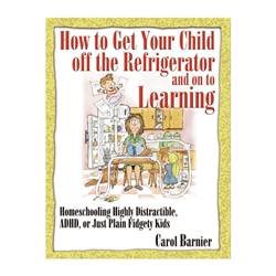 HOW TO GET YOUR CHILD OFF THE REFRIGERATOR AND ON TO LEARNING