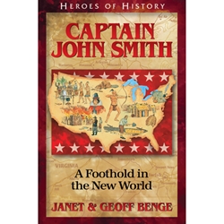 HEROES OF HISTORY<br>Captain John Smith: A Foothold in the New World
