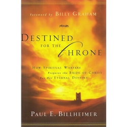DESTINED FOR THE THRONE<br>How Spiritual Warfare Prepare the Bride of Christ for Her Eternal Destiny