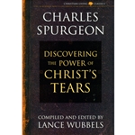 DISCOVERING THE POWER OF CHRIST'S TEARS<br>Charles Spurgeon