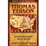 HEROES OF HISTORY<BR>Thomas Edison: Inspiration and Hard Work