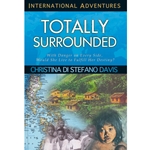 INTERNATIONAL ADVENTURES SERIES<br>Totally Surrounded