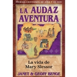 HEROES CRISTIANOS DE AYER Y DE HOY<br>La audaz aventura - La vida de Mary Slessor