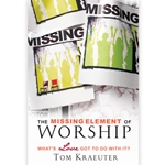 THE MISSING ELEMENT OF WORSHIP<br>What's Love Got to Do With It?