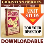 CHRISTIAN HEROES: THEN & NOW<br>DOWNLOADABLE Unit Study Curriculum Guide<br>Gladys Aylward