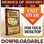 HEROES OF HISTORY<br>DOWNLOADABLE Unit Study Curriculum Guide<br>Daniel Boone
