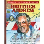 HEROES FOR YOUNG READERS<br>Brother Andrew: Taking Bibles to the World