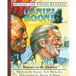 HEROES OF HISTORY FOR YOUNG READERS<br>Daniel Boone: Bravery on the Frontier