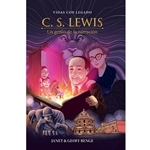 HEROES CRISTIANOS DE AYER Y DE HOY<br>C.S. Lewis: Autor de las Cronicas de Narnia