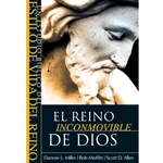 UN ESTUDIO BIBLICO DEL ESTILO DE VIDA DEL REINO<br>El Reino Inconmovible De Dios