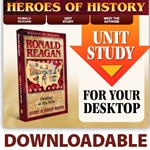 HEROES OF HISTORY<BR>DOWNLOADABLE Unit Study Curriculum Guide<br>Ronald Reagan