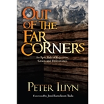 OUT OF THE FAR CORNERS<br>An Epic Tale of Rejection, Grace, and Deliverance