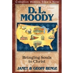 CHRISTIAN HEROES: THEN & NOW<br>D.L. Moody: Bringing Souls to Christ