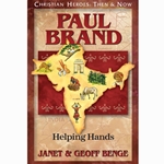 CHRISTIAN HEROES: THEN & NOW<br>Paul Brand: Helping Hands