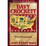 HEROES OF HISTORY<br>Davy Crockett: Ever Westward