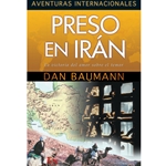 AVENTURAS INTERNACIONALES<br>Preso en Iran<br>La victoria del amor sobre el temor