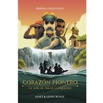 HEROES CRISTIANOS DE AYER Y DE HOY<br>Corazon pionero - La vida de David Livingstone