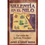 HEROES CRISTIANOS DE AYER Y DE HOY<br>Valentia en el Nilo - La vida de Lillian Trasher