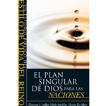 UN ESTUDIO BIBLICO DEL ESTILO DE VIDA DEL REINO<br>El Plan Singular De Dios Para Las Naciones