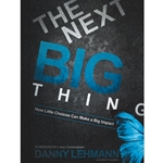 THE NEXT BIG THING<br>How Little Choices Can Make a Big Impact