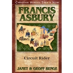 CHRISTIAN HEROES: THEN & NOW<br>Francis Asbury: Circuit Rider