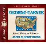 AUDIOBOOK: HEROES OF HISTORY<br> George Washington Carver: From Slave to Scientist